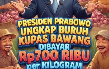 Prabowo Sebut Upah Kupas Bawang Rp700 Ribu per Kg, Benarkah Bisa Tembus Rp210 Juta Sebulan?**