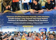 Gubernur Khofifah dan Kapolda Jatim Tinjau Posko Korban Kebakaran KMP Mutiara Sentosa II, Pastikan Penanganan Terpadu Berjalan Optimal
