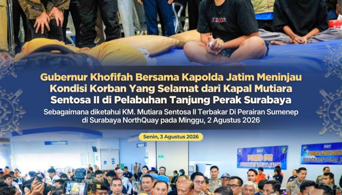 Gubernur Khofifah dan Kapolda Jatim Tinjau Posko Korban Kebakaran KMP Mutiara Sentosa II, Pastikan Penanganan Terpadu Berjalan Optimal